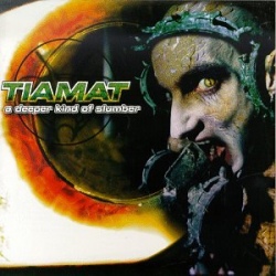 Tiamat - A Deeper Kind of Slumber
