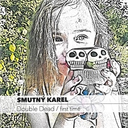 Smutný Karel - Double Dead (2CD)