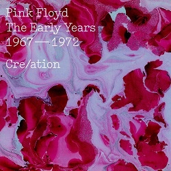 Pink Floyd - The Early Years 1967 ‒ 1972 Cre/ation
