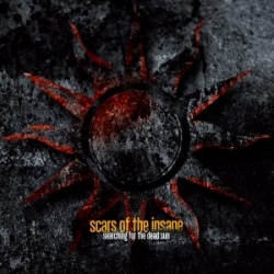 Scars of the Insane - Searching for the Dead Sun