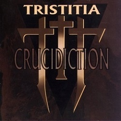 Tristitia - Crucidiction