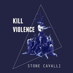 Stone Cavalli - Kill Violence (EP)