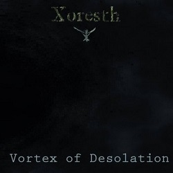 Xoresth - Vortex of Desolation