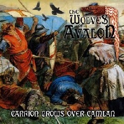 The Wolves Of Avalon - Carrion Crows Over Camlan