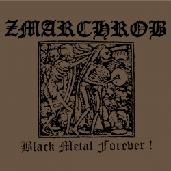 Zmarchrob - Black Metal Forever!