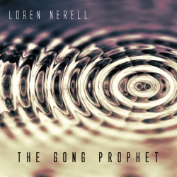 Loren Nerell - The Gong Prophet