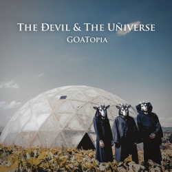 The Devil & The Universe - GOATopia