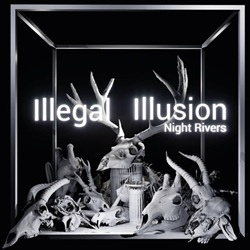 Illegal Illusion - Night Rivers