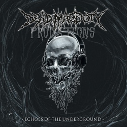 Dead Maggoty Productions - Echoes Of The Underground