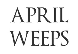 April Weeps