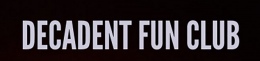 Decadent Fun Club