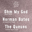 Norman Bates + The Queues + Ohm My God